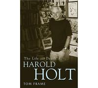The Life and Death of Harold Holt