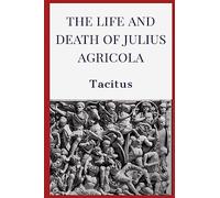 The Life and Death of Julius Agricola