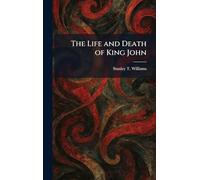 The Life and Death of King John