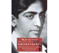 The Life And Death Of Krishnamurti