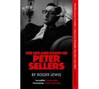 The Life and Death of Peter Sellers