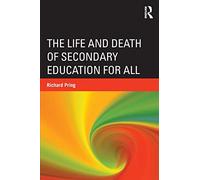 The Life and Death of Secondary Education for All