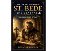 THE LIFE AND DEVOTION OF ST. BEDE THE VENERABLE (Devotional Saint Stories and Biographies)