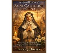 THE LIFE AND DEVOTION OF ST. CATHERINE OF SIENA (Devotional Saint Stories and Biographies)
