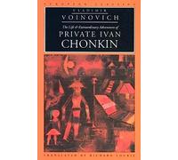 The Life and Extraordinary Adventures of Private Ivan Chonkin (European Classics)