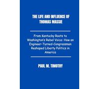 The life and influence of Thomas Massie: From Kentucky Roots to Washington’s Rebel Voice: How an Engineer-Turned-Congressman Reshaped Liberty Politics in America