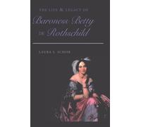The Life and Legacy of Baroness Betty de Rothschild