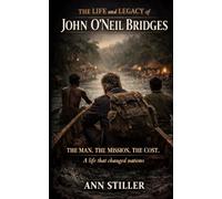 The Life and Legacy of Evangelist John O'Neil Bridges: Based on a True Story