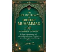 The Life and Legacy of Prophet Muhammad ﷺ A Complete Biography (1)