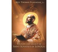 The Life and Legacy of Saint Ignatius of Loyola