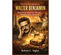 The Life and Legacy of Walter Benjamin: Illuminating Modernity Through Thought, Ethics, and Ruins