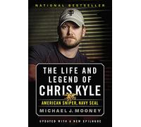 The Life and Legend of Chris Kyle: American Sniper, Navy Seal
