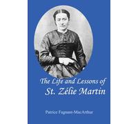 The Life and Lessons of St. Zelie Martin