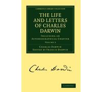 The Life and Letters of Charles Darwin: Including an Autobiographical Chapter: Volume 3 (Cambridge Library Collection - Darwin, Evolution and Genetics)