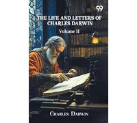 The Life And Letters Of Charles Darwin: Volume II