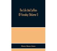 The Life And Letters Of Faraday (Volume I)