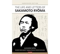 The Life and Letters of Sakamoto Ryoma