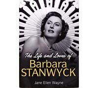 The Life and Loves of Barbara Stanwyck