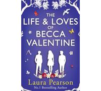 The Life and Loves of Becca Valentine: From the author of the NUMBER ONE sensation The Last List of Mabel Beaumont