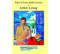 The Life and Loves of John Long: my memoir