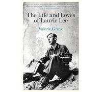 The Life and Loves of Laurie Lee