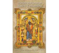 The Life and Loves of Saint Columba