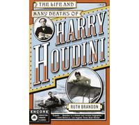 The Life and Many Deaths of Harry Houdini