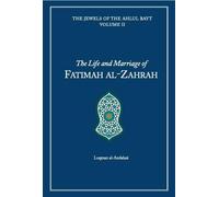 The Life and Marriage of Fatimah al-Zahrah