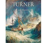 The Life and Masterworks of J.M.W. Turner (Temporis)