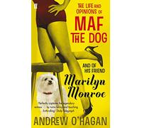 The Life and Opinions of Maf the Dog, and of his friend Marilyn Monroe by Andrew O'Hagan (5-May-2011) Paperback