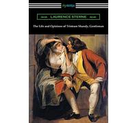 The Life and Opinions of Tristram Shandy, Gentleman: (with an Introduction by Wilbur L. Cross)