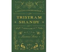 The Life and Opinions of Tristram Shandy, Gentleman: With original illustrations