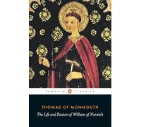 The Life and Passion of William of Norwich (Penguin Classics)