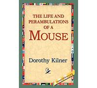 The Life and Perambulations of a Mouse