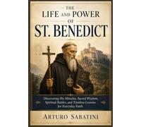 The Life and Power of St. Benedict