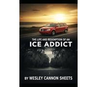 The Life and Redemption of a Ice Addict