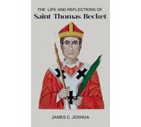 The Life And Reflections Of Saint Thomas Becket