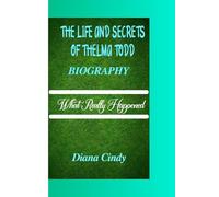 THE LIFE AND SECRETS OF THELMA TODD BIOGRAPHY: What Really Happened