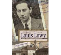 The Life and Thought of Louis Lowy : Social Work Through the Holocaust