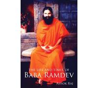 The Life and Times of Baba Ramdev