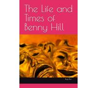 The Life and Times of Benny Hill