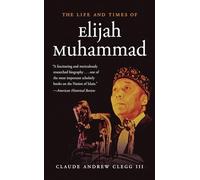 The Life and Times of Elijah Muhammad