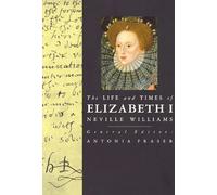 The Life and Times of Elizabeth I (Life and Times Series)