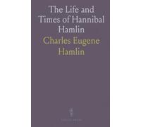 The Life and Times of Hannibal Hamlin