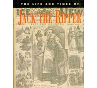 The Life and Times of Jack the Ripper