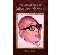 The Life And Times Of Jayaprakash Narayan