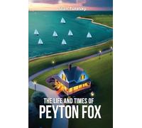 The Life and Times of Peyton Fox