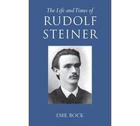 The Life and Times of Rudolf Steiner: Volume 1 and Volume 2: 1-2
