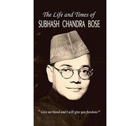 The Life and Times of Subhash Chandra Bose [Hardcover] [Jan 01, 2016] Praveen Bhalla
