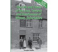 The Life and Times of the Inns, Taverns and Beerhouses of Witney Oxfordshire